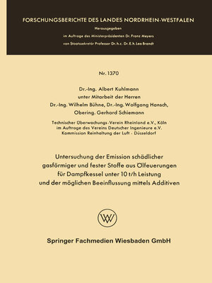 cover image of Untersuchung der Emission schädlicher gasförmiger und fester Stoffe aus Ölfeuerungen für Dampfkessel unter 10 t/h Leistung und der möglichen Beeinflussung mittels Additiven